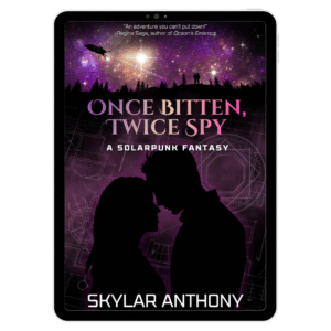 once bitten, twice spy: a solarpunk fantasy (ebook)